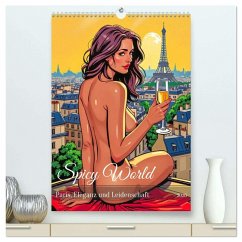 Spicy World - Paris, Eleganz und Leidenschaft (hochwertiger Premium Wandkalender 2026 DIN A2 hoch), Kunstdruck in Hochglanz Cover Spicy World - Paris, Eleganz und Leidenschaft (hochwertiger Premium Wandkalender 2026 DIN A2 hoch), Kunstdruck in Hochglanz