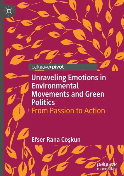 Unraveling Emotions in Environmental Movements and Green Politics Unraveling Emotions in Environmental Movements and Green Politics