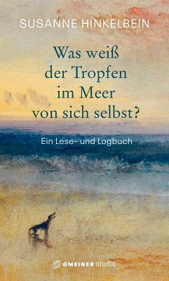 Was weiß der Tropfen im Meer von sich selbst? - Hinkelbein, Susanne