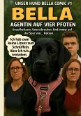 Unser Hund Bella Comic #1 - Bella - Agentin auf vier Pfoten