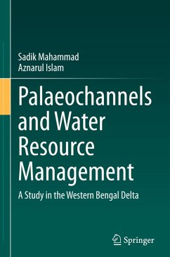 Palaeochannels and Water Resource Management - Mahammad, Sadik;Islam, Aznarul