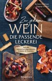 Zu jedem Wein die passende Leckerei Zu jedem Wein die passende Leckerei