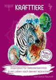 Krafttiere: Inspiration für deine Selbsterkenntnis und ein Leben nach deinen Wünschen