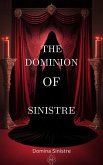 The Dominion of Sinistre (eBook, ePUB) The Dominion of Sinistre (eBook, ePUB)