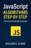 JavaScript Algorithms Step by Step: A Practical Guide with Examples (eBook, ePUB) JavaScript Algorithms Step by Step: A Practical Guide with Examples (eBook, ePUB)