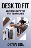Desk to Fit: Quick Exercises for the Work-from-Home Life (eBook, ePUB) Desk to Fit: Quick Exercises for the Work-from-Home Life (eBook, ePUB)