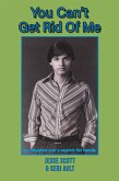 You Can't Get Rid Of Me (eBook, ePUB) You Can't Get Rid Of Me (eBook, ePUB)