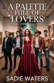 A Palette Full of Lovers (The Art of Having It All, #2) (eBook, ePUB)
