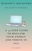 Burnout Recovery for Remote Workers (eBook, ePUB) Burnout Recovery for Remote Workers (eBook, ePUB)