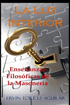 Cover La Luz Interior: Enseñanzas Filosóficas de la Masonería (eBook, ePUB)