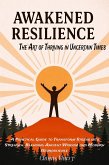 Awakened Resilience - The Art of Thriving in Uncertain Times (eBook, ePUB) Awakened Resilience - The Art of Thriving in Uncertain Times (eBook, ePUB)