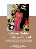 The Ultimate Balloon Guide Decoration and Business (eBook, ePUB) The Ultimate Balloon Guide Decoration and Business (eBook, ePUB)