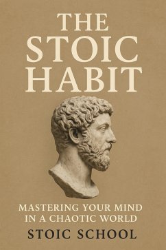 Cover The Stoic Habit: Mastering Your Mind in a Chaotic World (eBook, ePUB)