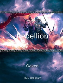 Rebellion (Oaken, #1) (eBook, ePUB) - Wollbaum, R. P.