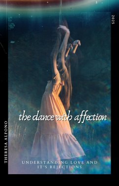 The Dance with Affection - Understanding Love and it's Rejection (eBook, ePUB) - Alfonzo, Theresa