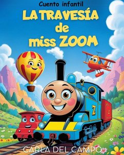 Cover La travesía de Miss Zoom (Aventuras sobre ruedas, #1) (eBook, ePUB)