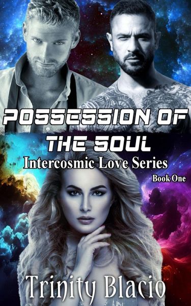 Possession of The Soul (Intercosmic Love, #1) (eBook, ePUB)