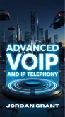 Advanced VoIP and IP Telephony (Telecom Titans: Building the Connected World, #4) (eBook, ePUB) Advanced VoIP and IP Telephony (Telecom Titans: Building the Connected World, #4) (eBook, ePUB)