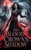 The Blood Crown's Shadow (eBook, ePUB) The Blood Crown's Shadow (eBook, ePUB)