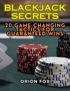 Cover Blackjack Secrets: 20 Game-Changing Tactics for Guaranteed Wins (eBook, ePUB)