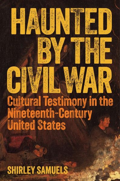 Haunted by the Civil War (eBook, ePUB) Haunted by the Civil War (eBook, ePUB)