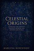 Celestial Origins: Unveiling the Zodiac's Ancient Secrets and Modern Meanings (eBook, ePUB) Celestial Origins: Unveiling the Zodiac's Ancient Secrets and Modern Meanings (eBook, ePUB)