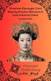 Empress Dowager Cixi's Beauty Empire: Skincare in Late Imperial China (eBook, ePUB) Empress Dowager Cixi's Beauty Empire: Skincare in Late Imperial China (eBook, ePUB)