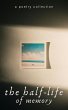 The Half-Life of Memory (eBook, ePUB) - Bild 1