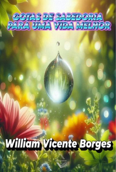 Gotas De Sabedoria Para Uma Vida Melhor (eBook, ePUB) Gotas De Sabedoria Para Uma Vida Melhor (eBook, ePUB)