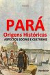 Pará - Origens Históricas (eBook,... - Bild 1