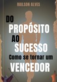 Do Propósito Ao Sucesso (eBook, ePUB)