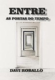 Entre As Portas Do Tempo (eBook, ePUB)