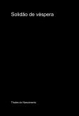 Solidão De Véspera (eBook, ePUB)