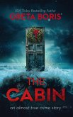 The Cabin (An Almost True Crime Story, #7) (eBook, ePUB) The Cabin (An Almost True Crime Story, #7) (eBook, ePUB)