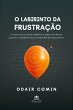 O Labirinto Da Frustração (eBook,... - Bild 1