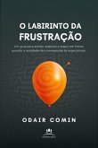O Labirinto Da Frustração (eBook, ePUB)