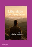 Liberdade Com Propósito (eBook, ePUB)