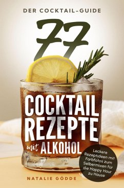 Cover Der Cocktail-Guide - 77 Cocktailrezepte mit Alkohol (eBook, ePUB)