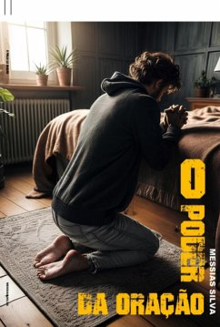 O Poder Da Oração (eBook, ePUB) - Silva, Messias