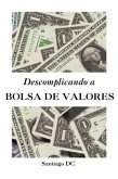 Descomplicando A Bolsa De Valores (eBook, ePUB) Descomplicando A Bolsa De Valores (eBook, ePUB)