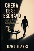 Chega De Ser Escravo (eBook, ePUB) Chega De Ser Escravo (eBook, ePUB)