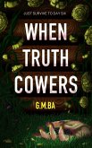 When Truth Cowers (eBook, ePUB)