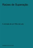 Raízes De Superação (eBook, ePUB)
