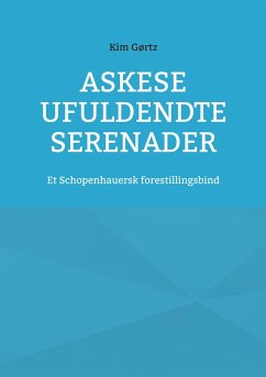 Askese ufuldendte serenader (eBook, ePUB) Askese ufuldendte serenader (eBook, ePUB)