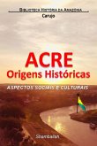 Acre Origens Históricas (eBook, ePUB)