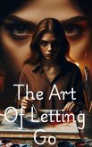 The Art Of letting GO (eBook, ePUB) The Art Of letting GO (eBook, ePUB)