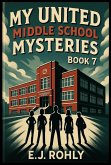 My United Middle School Mysteries Book 7 (eBook, ePUB)
