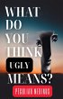 What Do You Think Ugly Means? (eBook,... - Bild 1