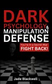 Dark Psychology and Manipulation Defense (eBook, ePUB) Dark Psychology and Manipulation Defense (eBook, ePUB)