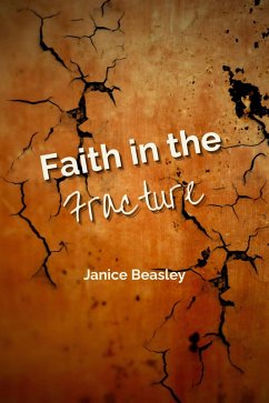 Faith in the Fracture (eBook, ePUB) - Beasley, Janice
